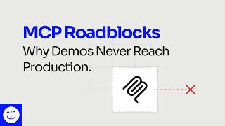 Why MCP Demos Never Reach Production (The Real Roadblocks Explained)