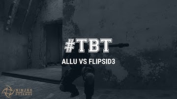 NiP Throwback Thursday - allu vs FlipSid3 Tactics