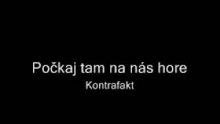 Kontrafakt - Počkaj tam na nás hore