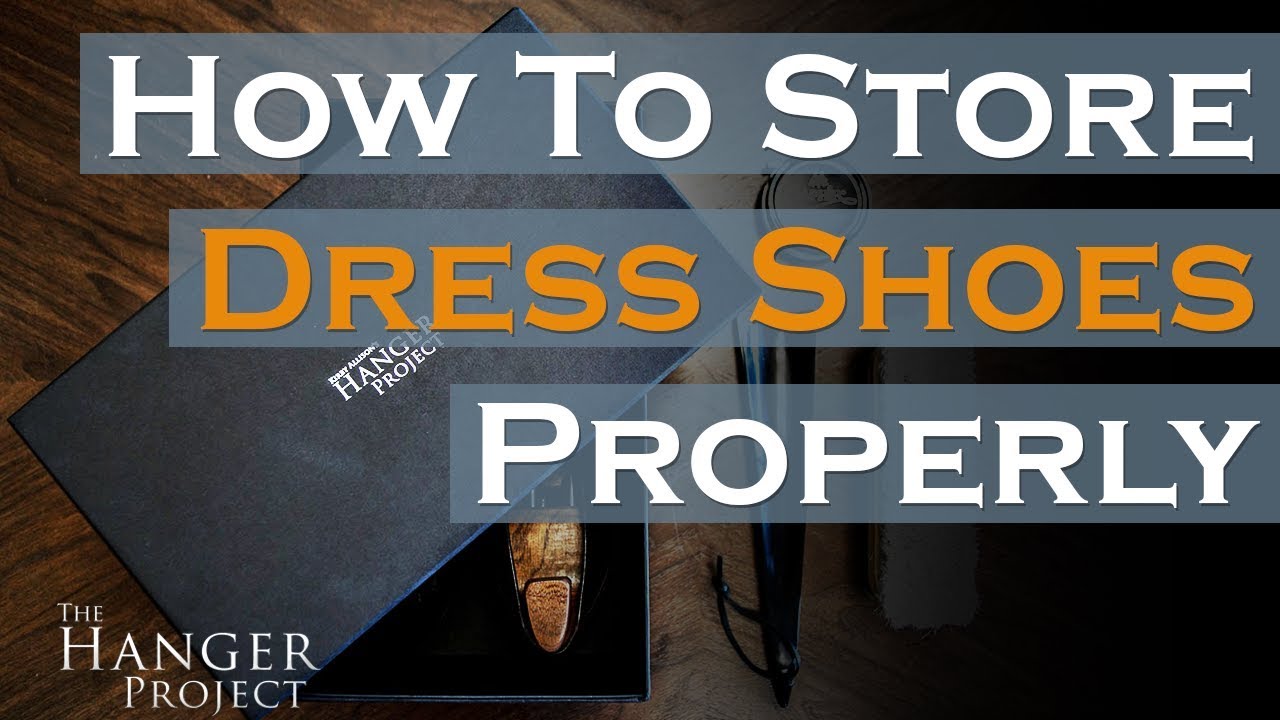 Shoe Storage | How to Store Dress Shoes Properly 