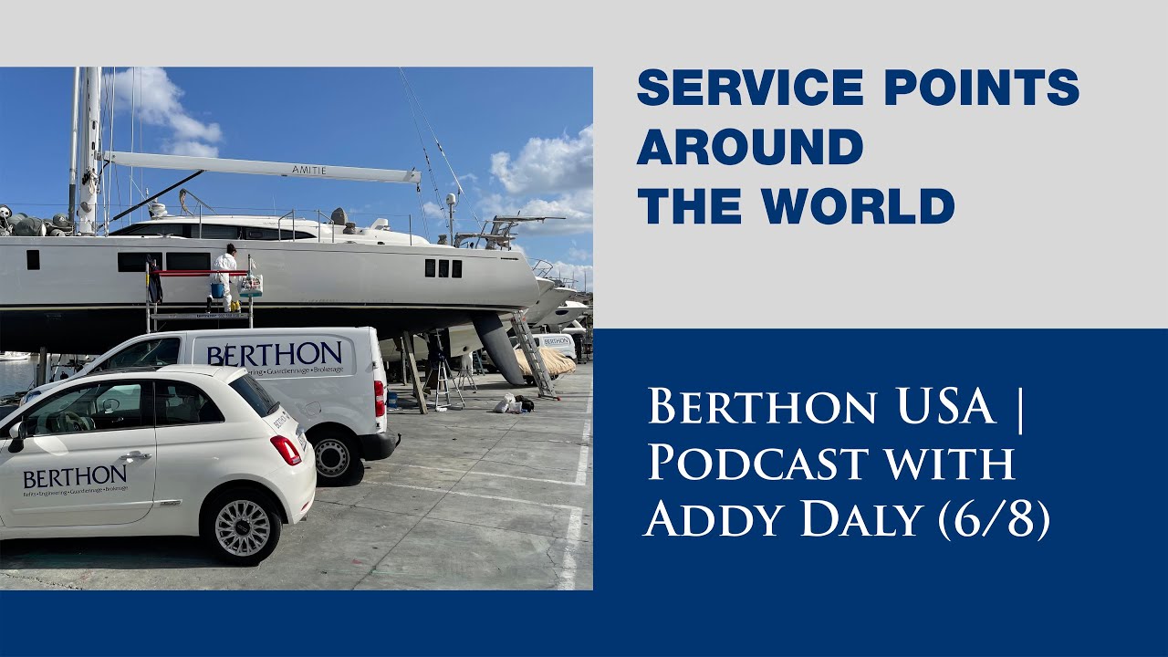 Service Points around the World - Berthon USA | Podcast with Addy Daly (6/8)