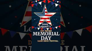 Jessy Leppert's Day Before Memorial Day Game Show Festival