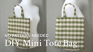 Mini Tote Bag Sewing Tutorial | Super Easy & No Pattern Needed