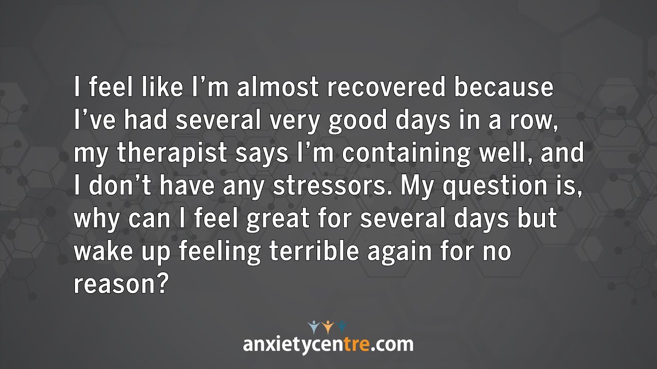 Why can I feel great for several days but wake up feeling terrible ...