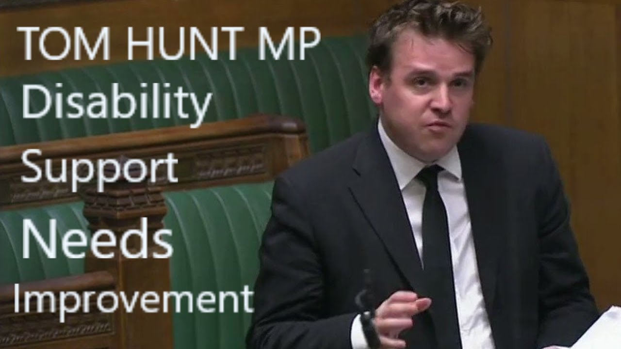 TOM HUNT MP DISABILITY SUPPORT NEEDS IMPROVEMENT YouTube