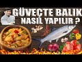 HARİKA BALIK GÜVEÇ NASIL YAPILIR? pratik kolay ve lezzetli yemek yapmanın PÜF NOKTASI #cemalşef