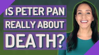 Is Peter Pan really about death?