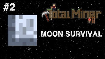 Total Miner PC - Moon Survival - Part 2