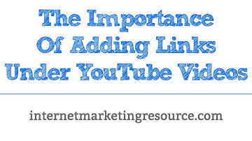 The Importance Of Adding A Link Under Your YouTube Videos