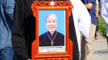 LỄ TANG CỤ ANNA ĐÀO THỊ KHÁNH HƯỞNG THỌ 87 TUỔI - TIÊU HẠ, TIÊU ĐỘNG, BÌNH LỤC, HÀ NAM