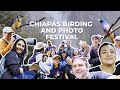 Estuvimos en el chiapas birding and photo festival