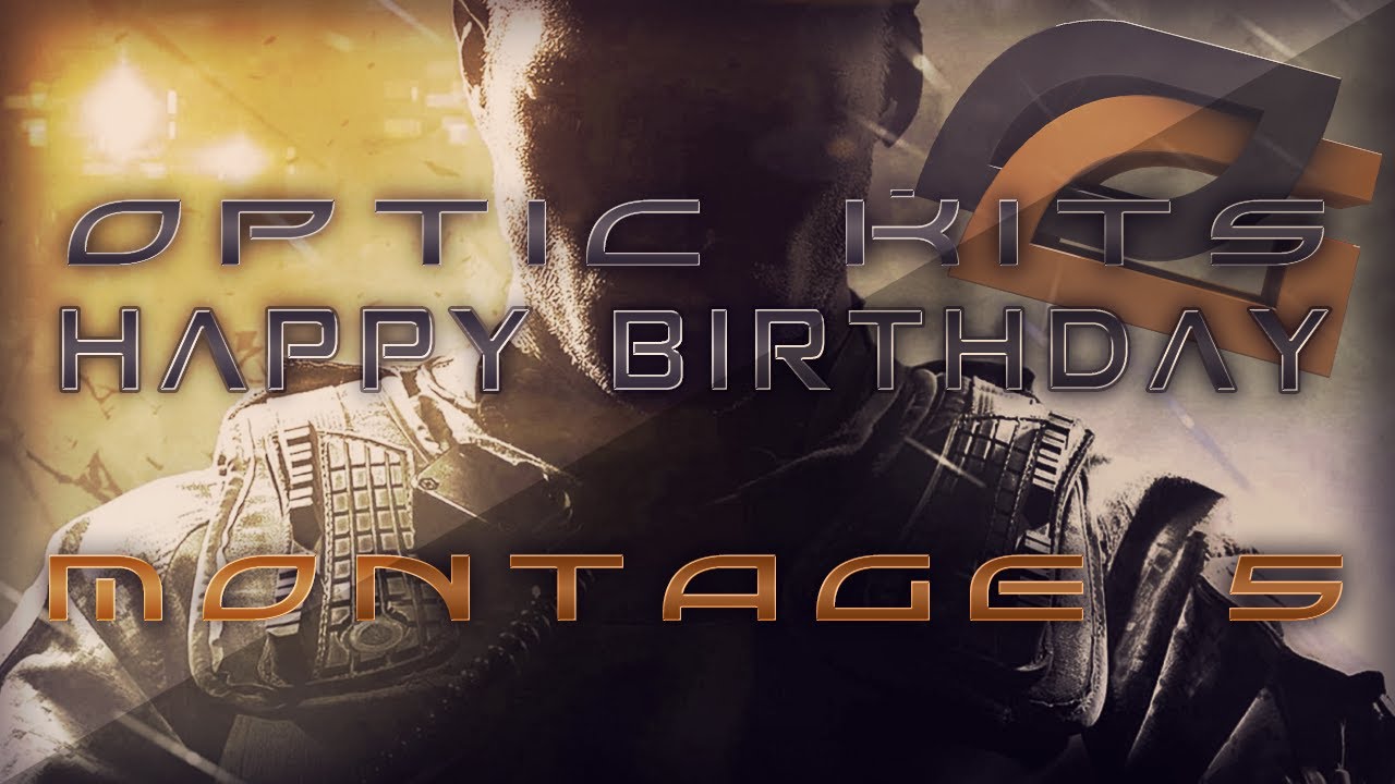 OpTic KitS Black Ops BIRTHDAY MONTAGE! (Montage #5)
