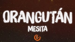 Mesita - Orangután (Letras)