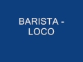 Barista   loco