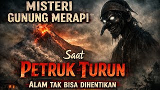 Misteri Petruk dan Letusan Gunung Merapi | Saat Petruk Turun, Alam Tak Bisa Dihentikan