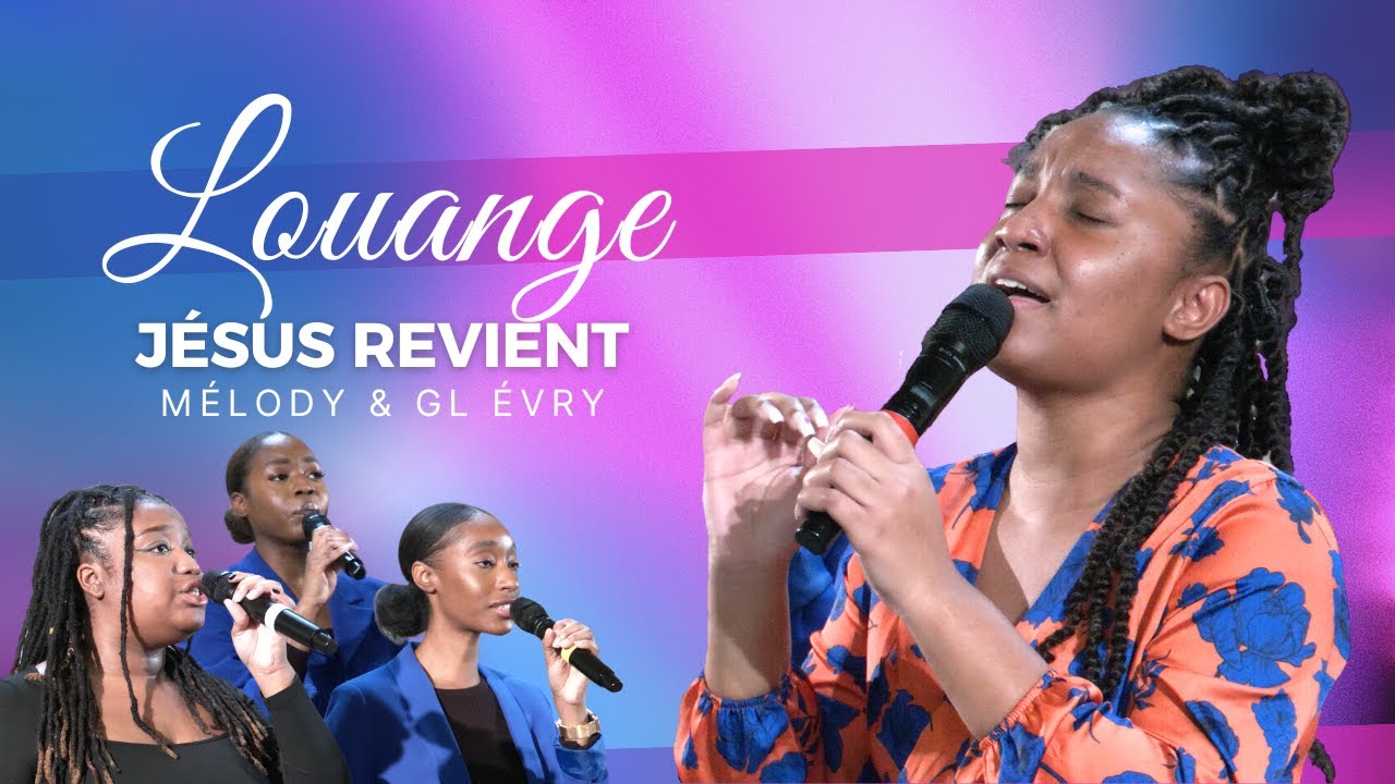 MÉLODIE VENUE DU CIEL / DU CIEL BIENTÔT / JIREH / EN TOI JE SAIS QUI JE SUIS | GL ÉVRY