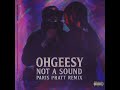 OhGeesy Not A Sound Paris Pratt Remix mp3