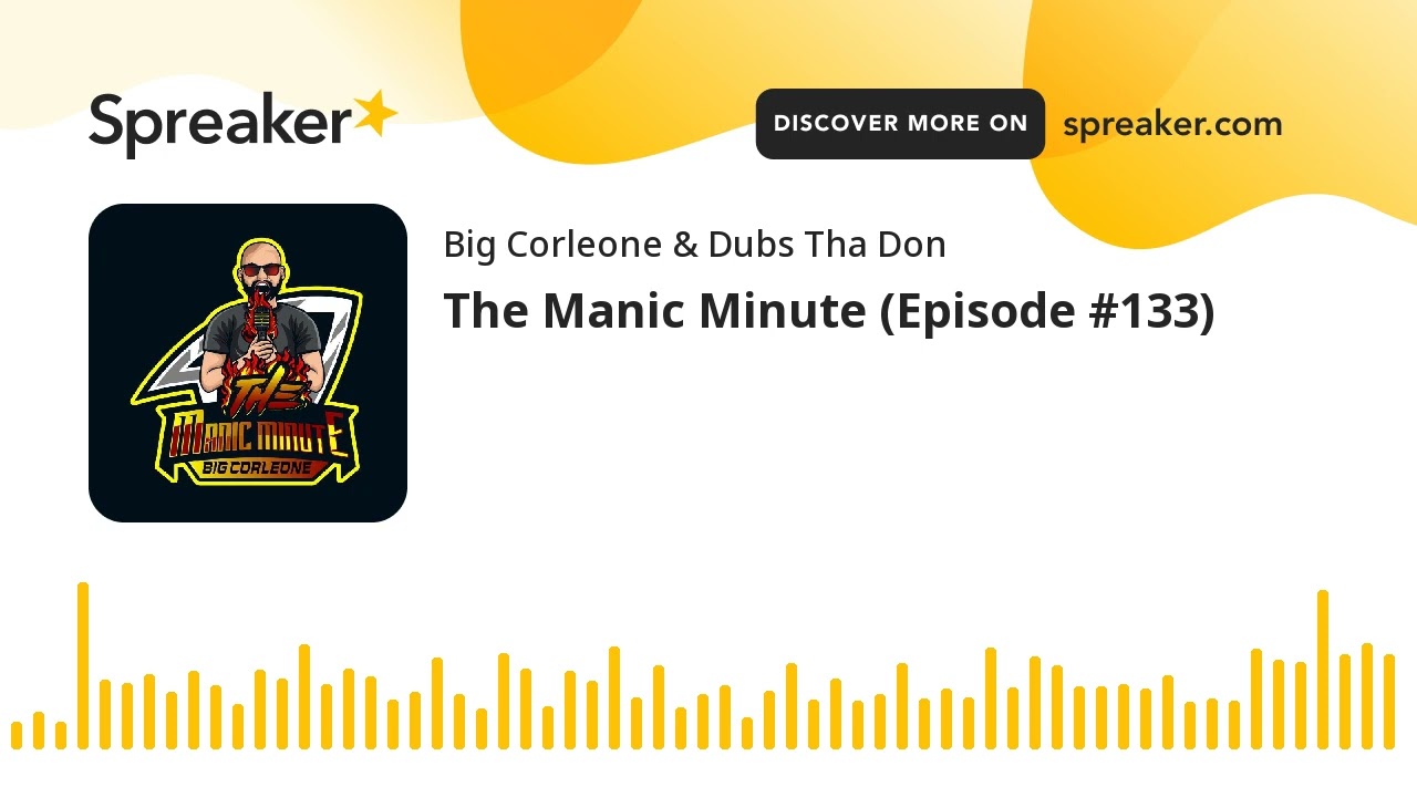 The Manic Minute (Episode #133)