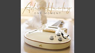 One Moment - Adam Hawley