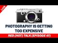 Photography is getting expensive, what can you do about it?