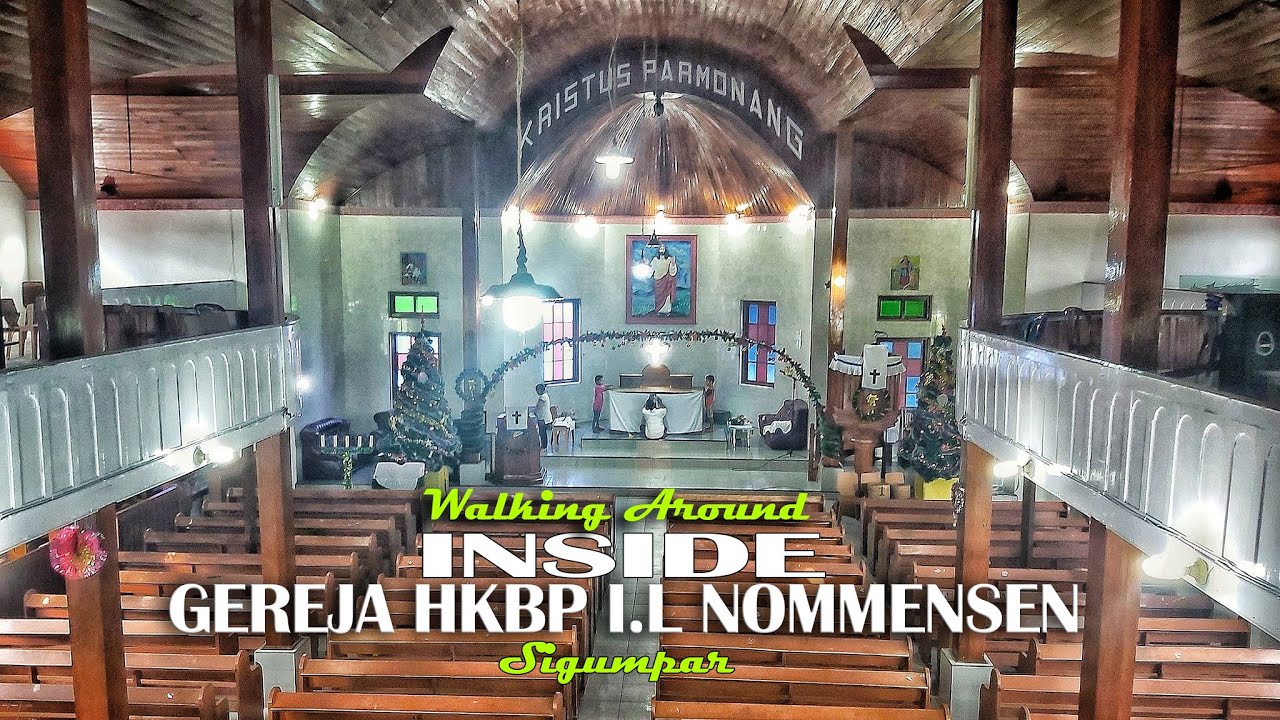 INSIDE GEREJA HKBP I.L NOMMENSEN SIGUMPAR SUMATRA UTARA  ( Walking Around )
