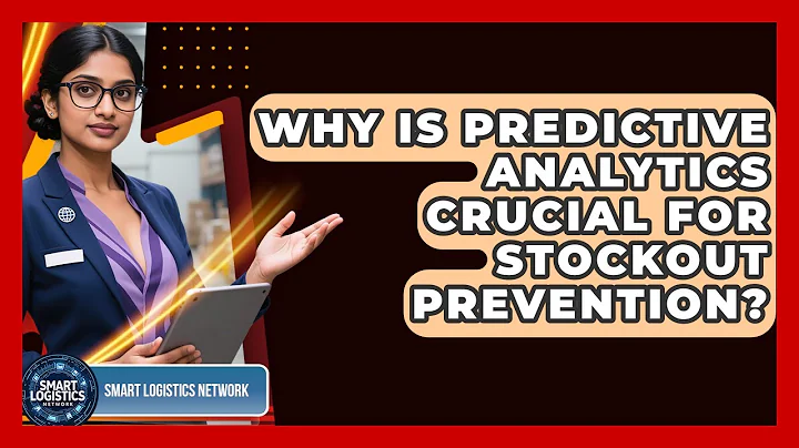 Why Is Predictive Analytics Crucial For Stockout Prevention? - Smart Logistics Network