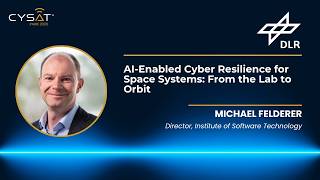 Full CYSAT 2026 | AI-Enabled Cyber Resilience for Space Systems: From the Lab to Orbit - Michael Felderer Guide