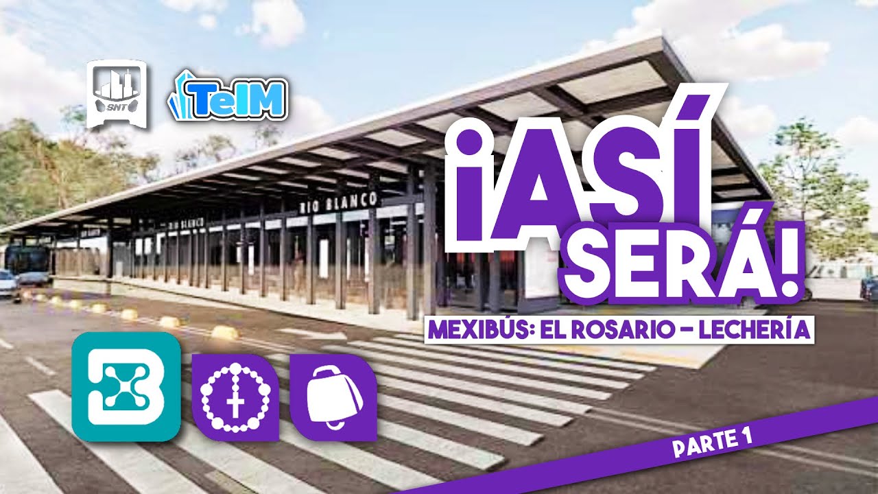 ¡ASÍ será la NUEVA Línea 5 del MEXIBÚS El Rosario - Lechería! Toda la información Ft. 
