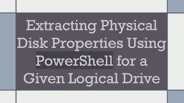 Extracting Physical Disk Properties Using PowerShell for a Given Logical Drive