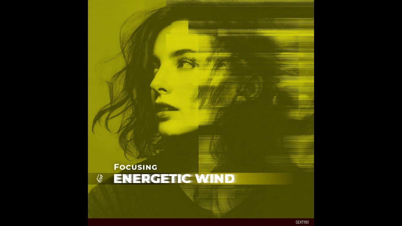 Watch 🎵 Focusing - Energetic Wind | Gert Records on YouTube Watch 🎵 Focusing - Energetic Wind | Gert Records on YouTube
