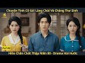 Chuyện Tình Cô Gái Làng Chài Và Chàng Thư Sinh Hiền Chân Chất Thập Niên 80