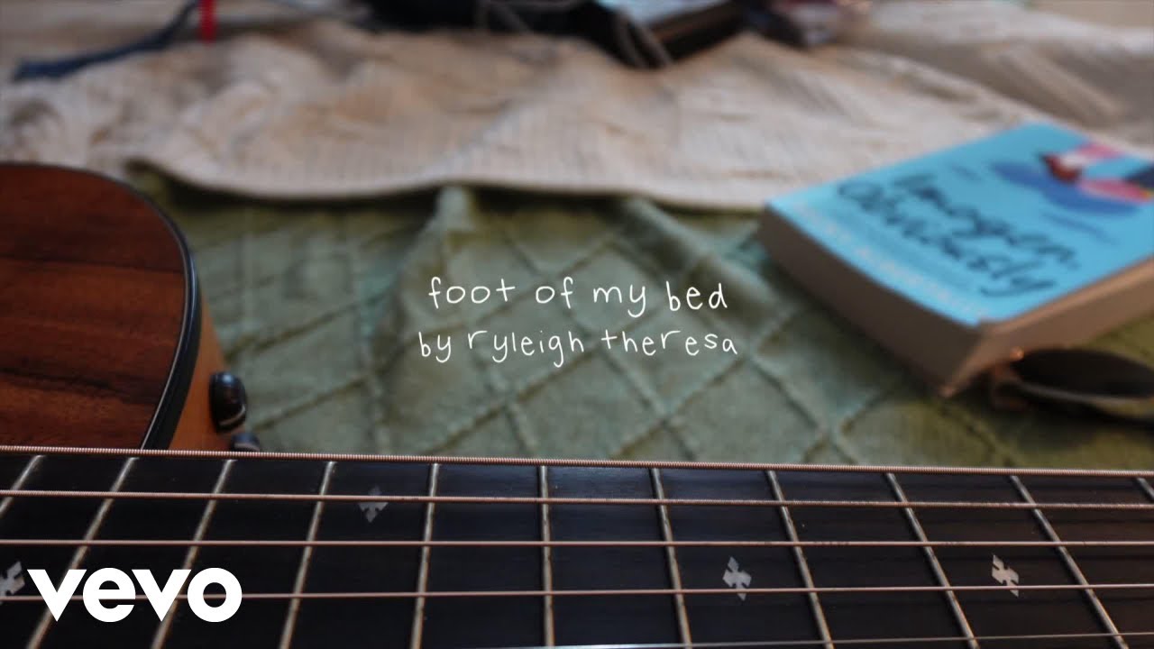 Lyric Ryleigh Ryleigh Theresa - foot of my bed (Official Music Video) (Lyric Video ...