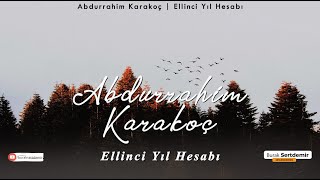Abdurrahim Karakoç | Ellinci Yıl Hesabı