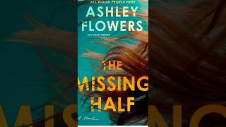 THE MISSING HALF by Ashley Flowers #booktube #booktok #booktubetbr