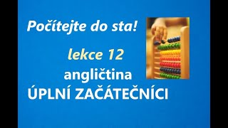 Angličtina pro úplné začátečníky - NAUČTE SE POČÍTAT DO STA