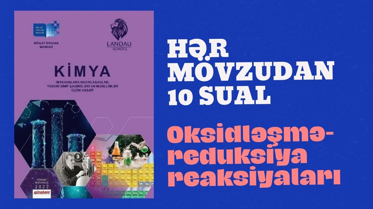 LANDAU | Hər mövzudan 10 sual: OKSİDLƏŞMƏ - REDUKSİYA REAKSİYALARI.