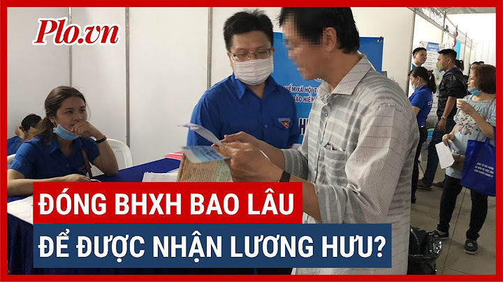 Bao nhiêu tuổi được nhận lương hưu năm 2024