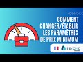 Comment changer établir les paramètres de prix minimum