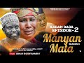 MANYAN MATA SEASON 6 EPISODE 2 KADAN DAGA NA RANAR LAHADI
