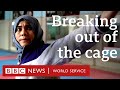 Breaking out of the cage a documentary on pakistans hazara women fighting back  bbc world service