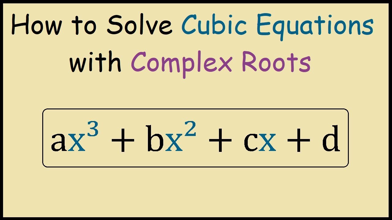 how-to-solve-cubic-equations-with-complex-roots-youtube