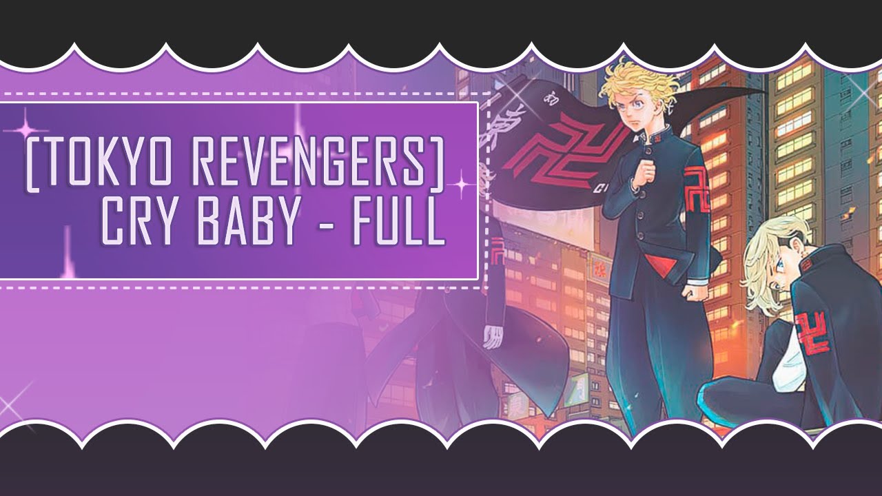 [CRY BABY] TOKYO REVENGERS - OPENING FULL - | Cover by LordM y @Beth Rodríguez |