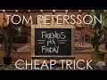 Friends Pick Friday - Tom Petersson of Cheap Trick