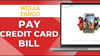 How to Pay Credit Card Bill Wells Fargo