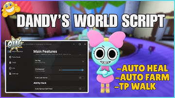 [OP! Script] Roblox Dandy’s World Hack 💥 Auto Farm + Abilities [2025]