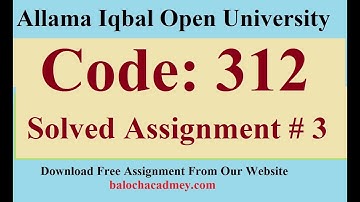 AIOU Solved Assignment No 3 Code 312 Autumn 2021 | Baloch Academy