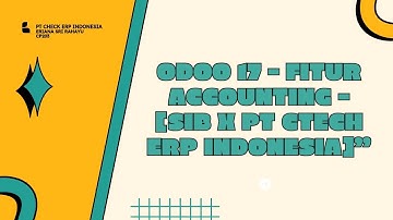 Odoo 17 - Fitur Accounting-Install Modul Extra Accounting [SIB x PT Ctech ERP Indonesia]