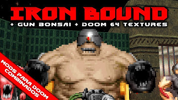 Iron Bound + Gun Bonsai + Doom 64 Texture Pack and Palette [Combined Doom Mods]