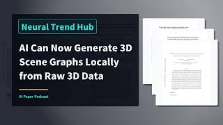 AI Can Now Generate 3D Scene Graphs Locally from Raw 3D Data