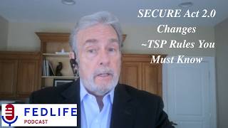 FedLife Podcast | Ep. 163: SECURE Act 2.0 Updates for TSP Participants